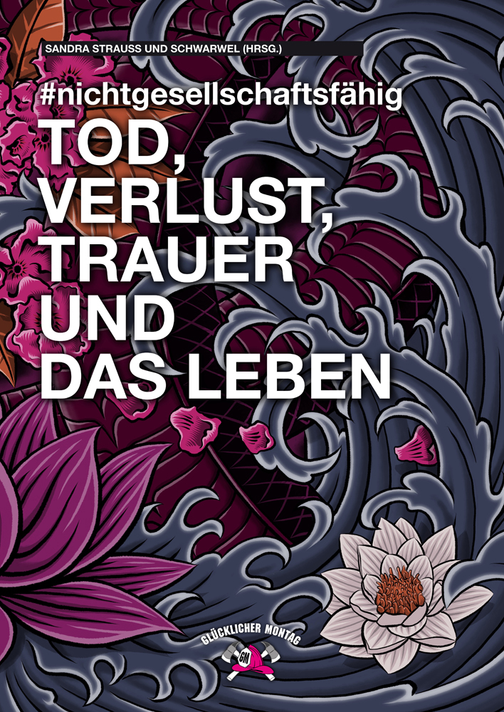 Cover „#nichtgesellschaftsfähig – Tod, Verlust, Trauer und das Leben”: Lotos-Blumen und dunkle Wellen