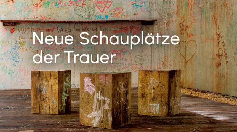 „NEUE SCHAUPLÄTZE DER TRAUER”